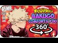 Katsuki Bakugou Comforts You~ [ASMR] 360: My Hero Academia 360 VR