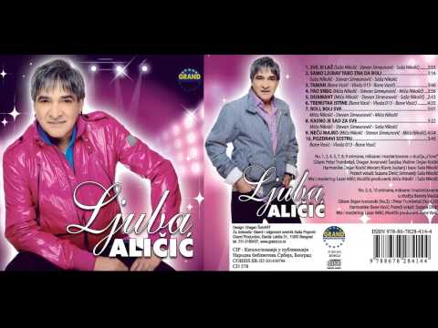 Ljuba Alicic - Sve je laz - (Audio 2013) HD