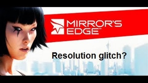 How to fix resolution glitch/crashing glitch in Mirror