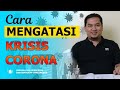 Cara Mengatasi Krisis Corona