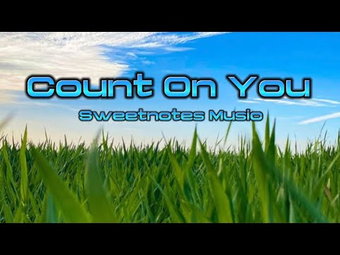 Count On You - Sweetnotes Music