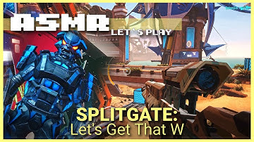 ASMR | Splitgate | Let