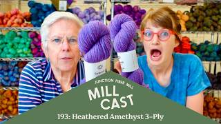 Millcast Episode 193:  Heathered Amethyst 3-Ply