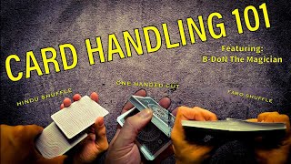 Card Handling 101 (featuring B-DoN The Magician) | Learning the Basics