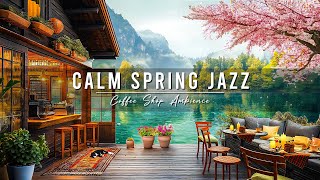 Springtime Lake & Calm Spring Jazz Music at Outdoor Coffee Shop Ambience for Relax, Good Mood screenshot 5