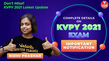 KVPY 2021 IMPORTANT NOTIFICATION | Complete Details on KVPY 2021 Exam | Nidhi Prashar | Vedantu
