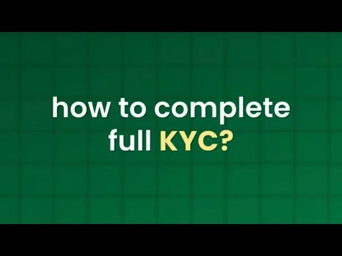 How To Do Your Full KYC