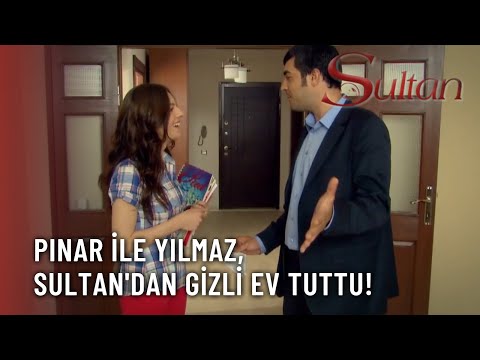 Pınar ile Yılmaz, Sultan'dan Gizli Ev Tuttu! - Sultan 6.Bölüm