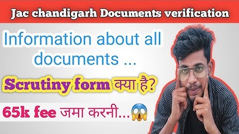 Jac chandigarh documents verification ||scrutiny form/65k fee #uiet #jac