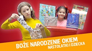 Boże Narodzenie okiem Nastolatki i Dziecka