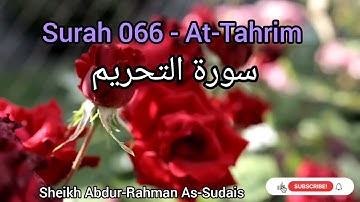 Surah At-Tahrim//سورة التحريم//সূরা আত-তাহরীম//tilawate//Sheikh Abdur-Rahman As-Sudais!!!