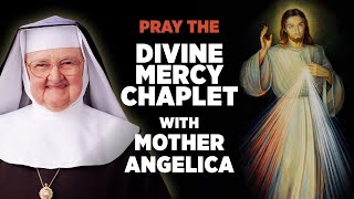 Find Peace & Healing: Mother Angelica Prays the Divine Mercy Chaplet