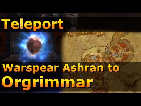 Teleport: Warspear Ashran to Orgrimmar | World of Warcraft