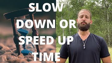 How To Alter Your Perception Of Time; To Speed Up Or Slow Down At Will
