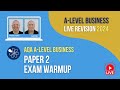 AQA Paper 2 Exam Warmup | A-Level Business Revision for 2024
