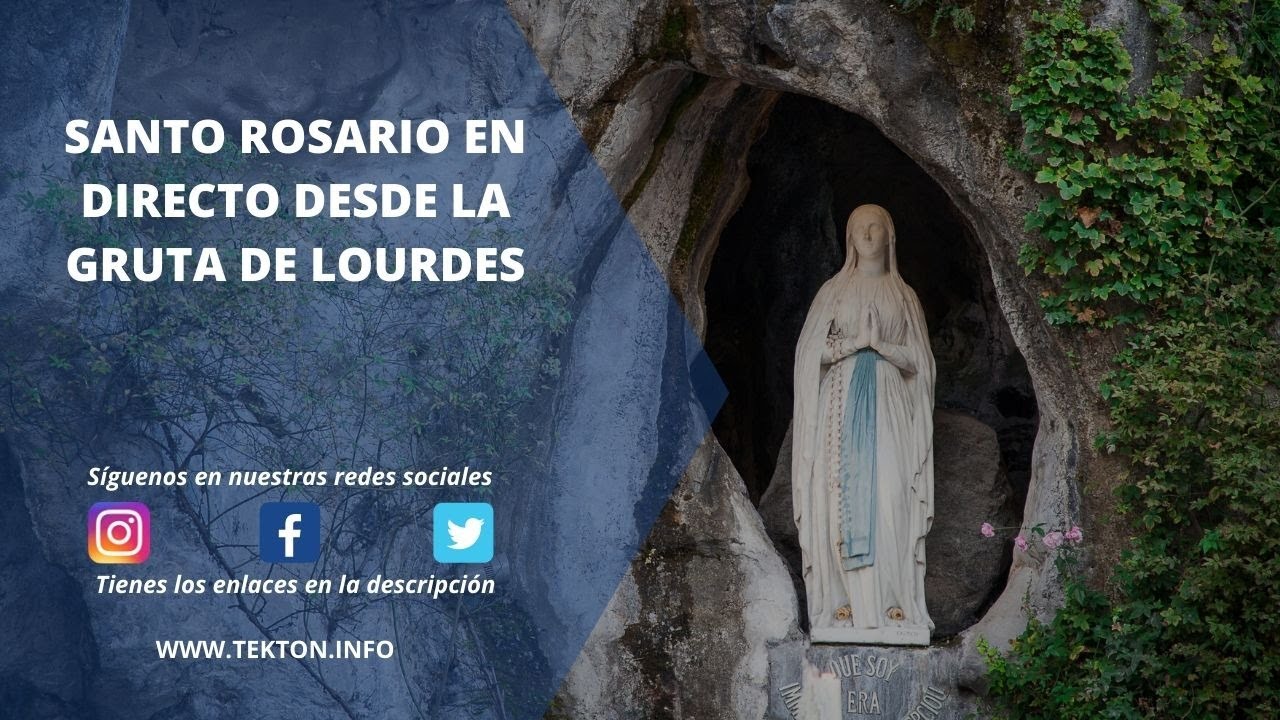 Santo Rosario en directo desde la GRUTA DE LOURDES. 11 de febrero de 2020 -  YouTube