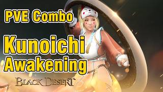 Kunoichi Awaken Pve Combo - Can Go Over Your Gear - Black Desert