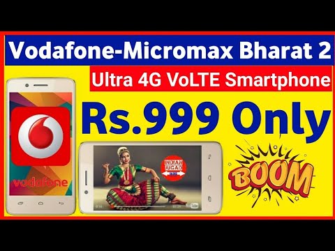 Vodafone launch India's lowest priced 4G Smartphone for just Rs 999/- | Micromax Bharat 2 increase airtel download speed
