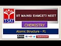 CHEMISTRY || Atomic Structure - P1 || Bhanu Prakash