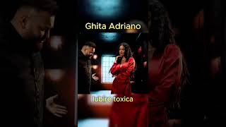 Ghita Adriano - Iubire Toxica