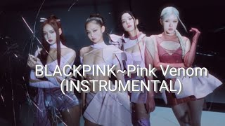 Blackpink~ Pink Venom (Instrumental)