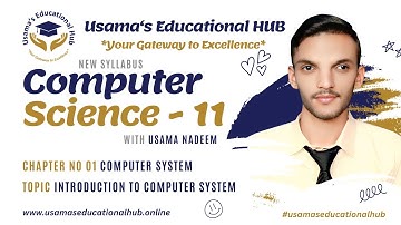 1st Year Computer Science - Ch 1 - Introduction to Computer System with Sir Usama Nadeem