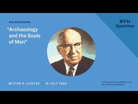 Archaeology and the Souls of Men | Milton R. Hunter | 1966