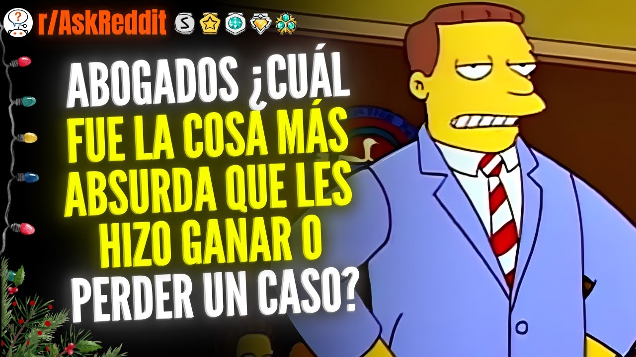 Abogados De Reddit: ¿Cuál Fue La Cosa Más Absurda Que Les Hizo Ganar O Perder Un Caso? - Reddit