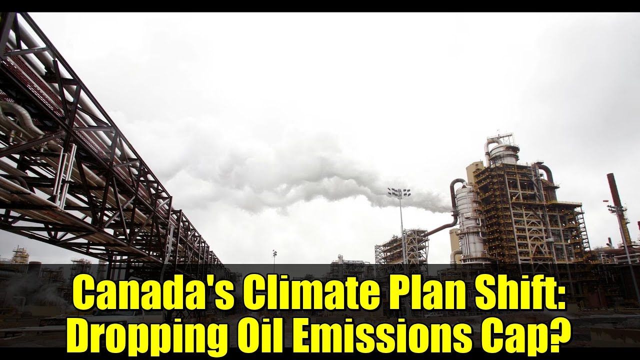 Canada's Climate Plan Shift: Dropping Oil Emissions Cap? | Explained