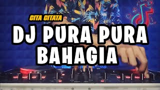 DJ PURA PURA BAHAGIA REMIX FULLBASS TERBARU 2023