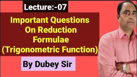 #reductionformula #QuestionsOfReductionFormulae#ReductionFormulaeOfTrigonometricFunction#dubeysir