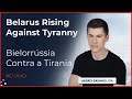 Belarus Rising Against Tyranny | Bielorrússia Contra a Tirania