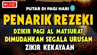 REZEKI LANCAR URUSAN MUDAH BEBAS HUTANG CUKUP PUTAR|| dzikir mustajab pagi pembuka 1000 pintu rezeki