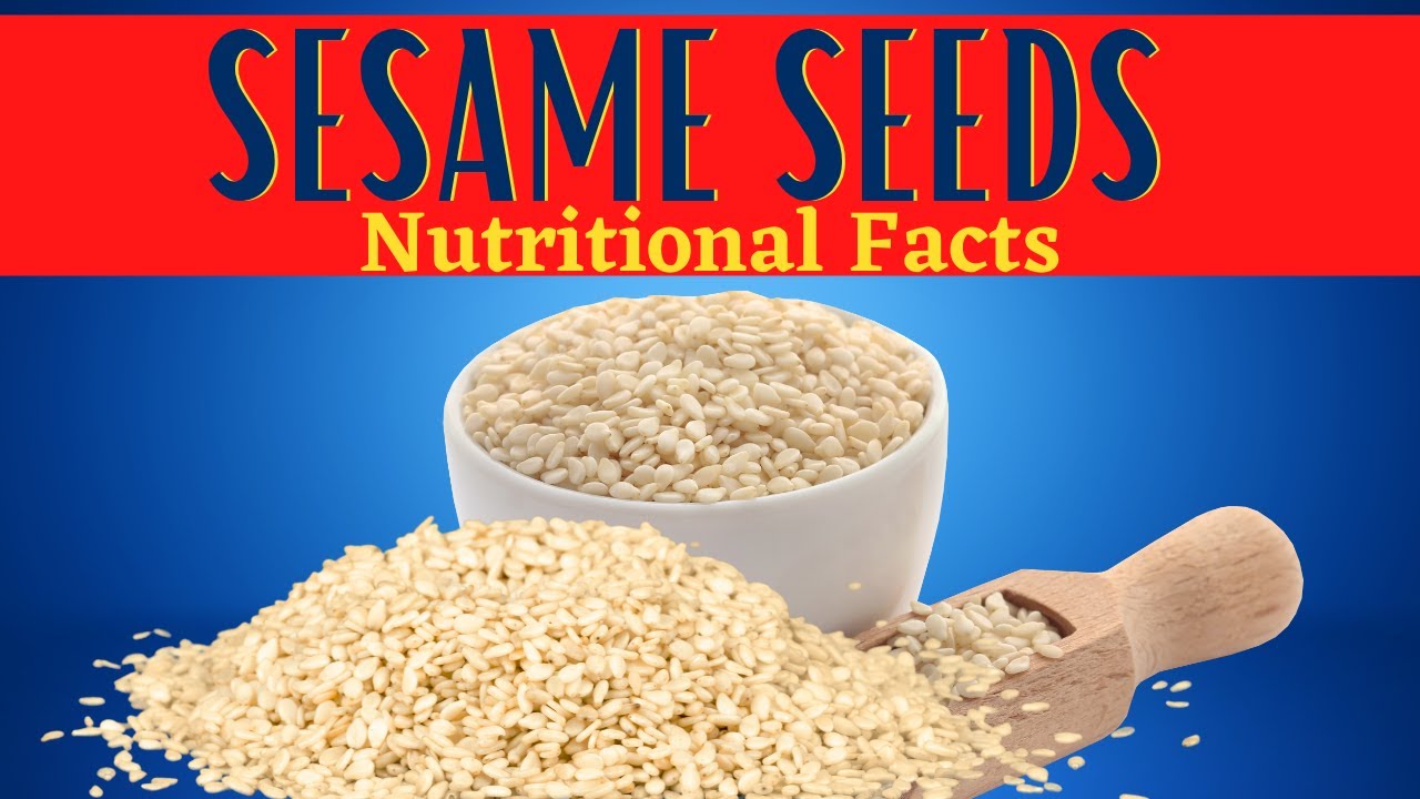 Sesame Seeds Nutritional Facts Nutritional Facts of Sesame Seeds