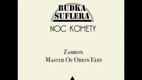 Budka Suflera-Noc Komety (Zambon Master Of Orion Edit)