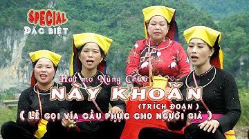 Gọi vía, cầu phúc cho người già, "này khoăn" (Trích đoạn ) Hát mo Nùng cháo rất độc đáo