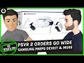 VR Download: Samsung Preps Dev Kit, PSVR 2 Preorders Open To All