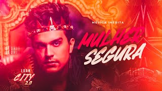 Luan Santana - MULHER SEGURA (INÉDITA) #LUANCITY2.0