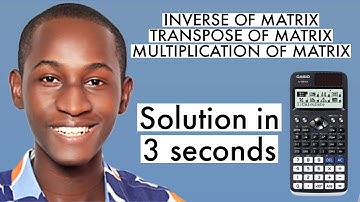 HOW TO FIND DETERMINANT, TRANSPOSE & INVERSE OF MATRIX FAST IN CALCULATOR: Casio fx-991 ex classwiz