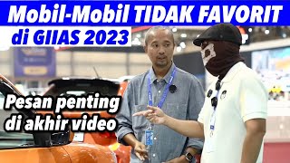 MOBIL-MOBIL TIDAK FAVORIT Di GIIAS 2023 | Feat: Fitra Eri