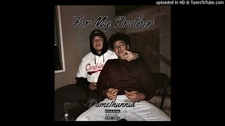 Dame1hunnid - For My Brother [RIP HOTBOYDRU]