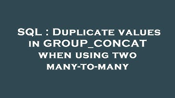 SQL : Duplicate values in GROUP_CONCAT when using two many-to-many