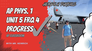AP Physcis 1: Unit 5 FRQ 4: AP CLASSROOM PROGRESS CHECK FRQ