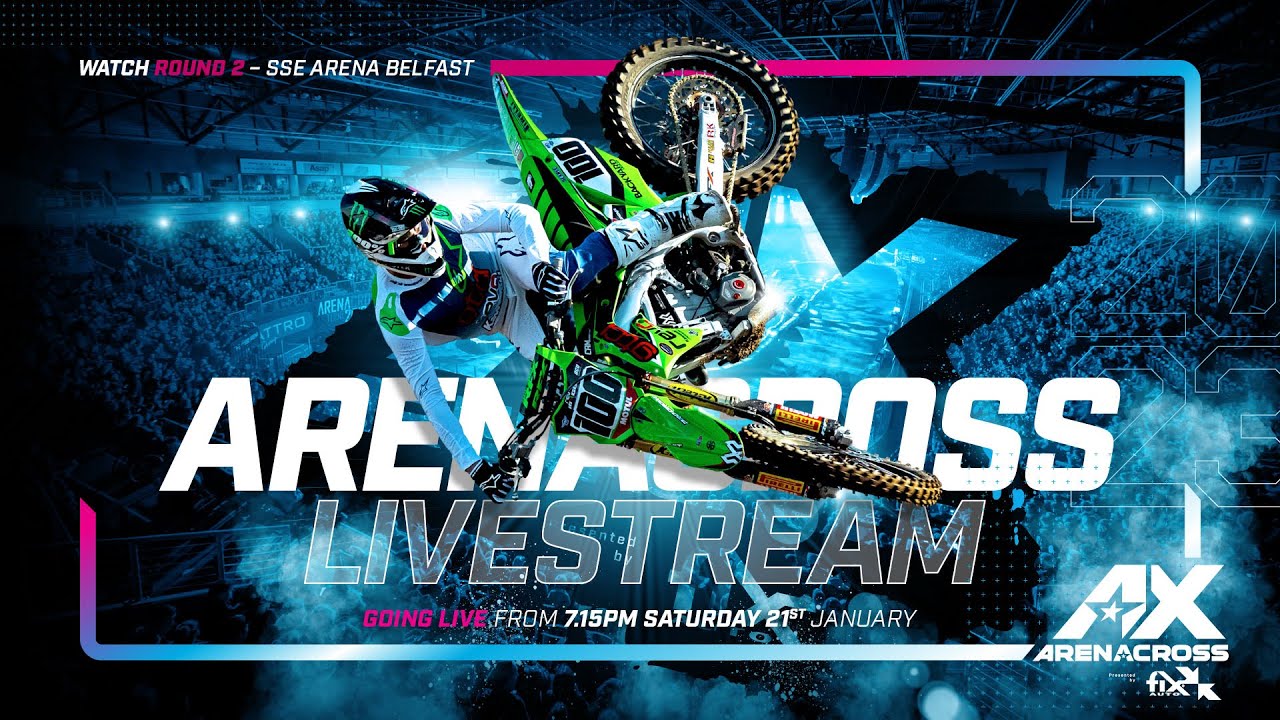 Arenacross Tour 2023 Round 2 Live Stream SSE Arena Belfast Presented by Fix Auto UK