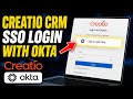 How to authenticate Creatio CRM with SSO using Okta - Full Guide