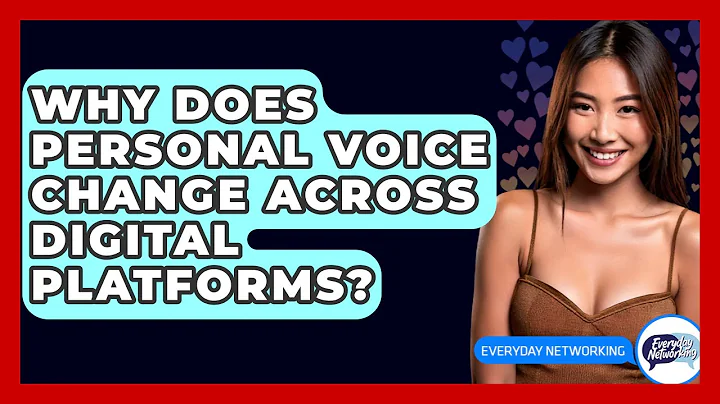 Why Does Personal Voice Change Across Digital Platforms? - Everyday-Networking
