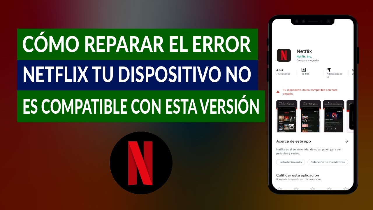 Por qué NETFLIX dice 'Este dispositivo no es compatible' y cómo arreglarlo?  