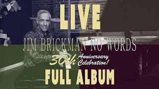 Jim Brickman - NO WORDS - 30TH Anniversary LIVE FULL ALBUM