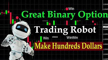 Great Binary Option Trading Robots - Make Hundreds Dollars | Win Ratio 99%