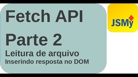 Fetch API - fetch002 Lendo arquivos e injetando no HTML